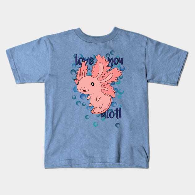 Love you alotl Kids T-Shirt by Walt crystals